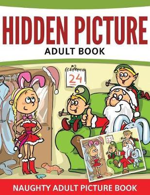 Hidden Pictures Adult Book: Naughty Adult Picture Book - Speedy Publishing Llc