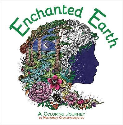 Enchanted Earth Coloring Book - Melpomeni Chatzipanagiotou