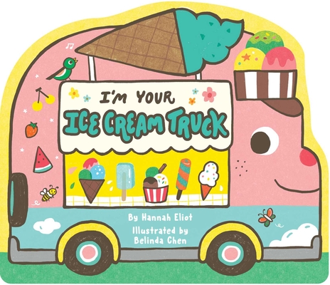I'm Your Ice Cream Truck - Hannah Eliot
