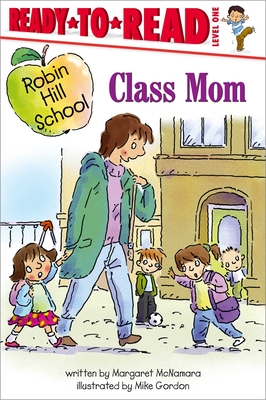 Class Mom: Ready-To-Read Level 1 - Margaret Mcnamara