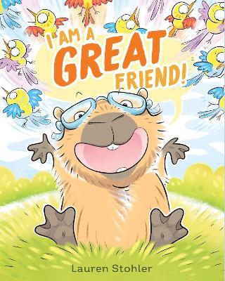 I Am a Great Friend! - Lauren Stohler