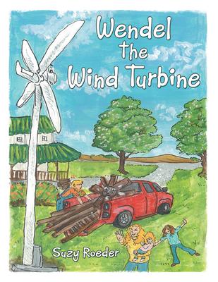 Wendel the Wind Turbine - Suzy Roeder