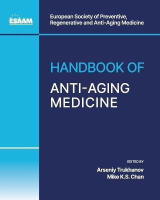 Handbook of Anti-Aging Medicine - Mike Ks Chan