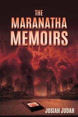 The Maranatha Memoirs - Josiah Judah