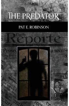 Coperta cărții 'The Predator - Pat E. Robinson'