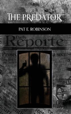 The Predator - Pat E. Robinson
