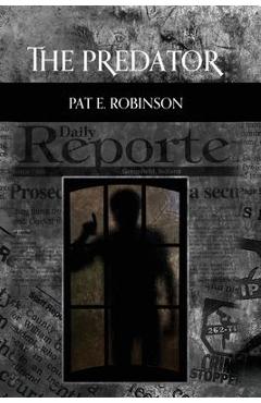 Coperta cărții 'The Predator - Pat E. Robinson'