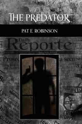 The Predator - Pat E. Robinson