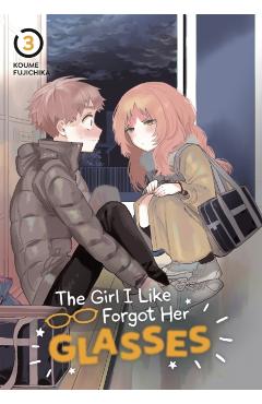 The Girl I Like Forgot Her Glasses 03 - Koume Fujichika
