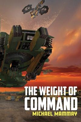 The Weight of Command - Michael Mammay