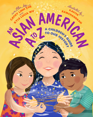 An Asian American A to Z: A Children's Guide to Our History - Cathy Linh Che