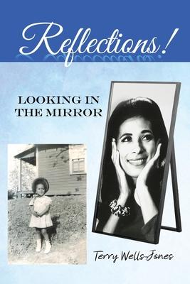 Reflections!: Looking in the Mirror - Terry Wells-jones