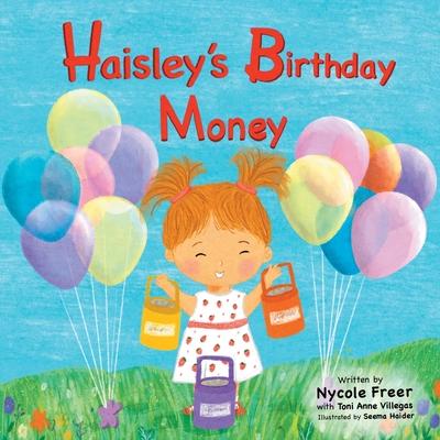 Haisley's Birthday Money - Nycole Freer