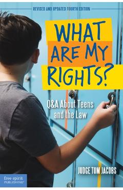 What Are My Rights?: Q&A about Teens and the Law - Thomas A. Jacobs