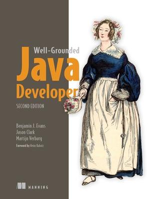 The Well-Grounded Java Developer, Second Edition - Benjamin Evans