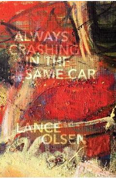 Coperta cărții 'Always Crashing in the Same Car: A Novel after David Bowie - Lance Olsen'
