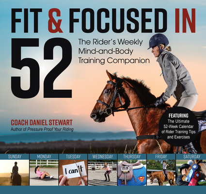 Fit & Focused in 52: The Rider's Weekly Mind-And-Body Training Companion - Daniel Stewart