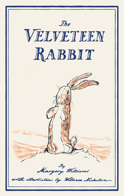 The Velveteen Rabbit: Or, How Toys Become Real - Margery Williams