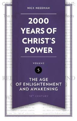 2,000 Years of Christ's Power Vol. 5: The Age of Enlightenment and Awakening - Nick Needham