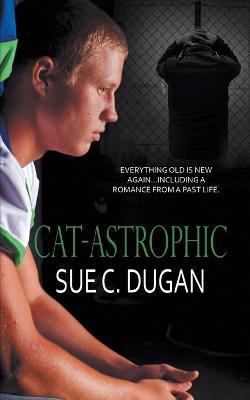 Cat-astrophic - Sue C. Dugan