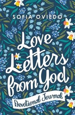 Coperta cărții 'Love Letters from God: Devotional Journal - Sofia Oviedo'