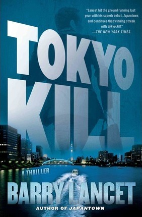Tokyo Kill: A Jim Brodie Thriller - Barry Lancet
