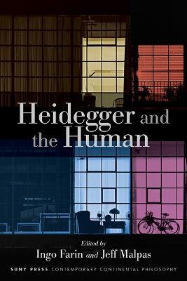 Heidegger and the Human - Ingo Farin