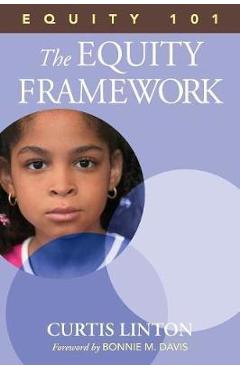 Coperta cărții 'Equity 101- The Equity Framework: Book 1 - Curtis W. Linton'