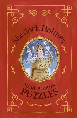 Sherlock Holmes: Mind-Bending Puzzles - Gareth Moore