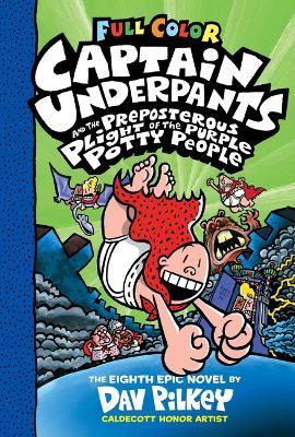 Captain Underpants and the Preposterous Plight of the Purple Potty People: Color Edition (Captain Underpants #8) - Dav Pilkey