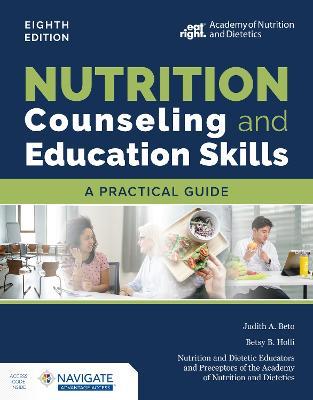 Nutrition Counseling and Education Skills: A Practical Guide - Judith A. Beto