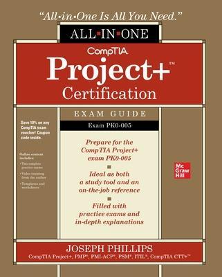 Comptia Project+ Certification All-In-One Exam Guide (Exam Pk0-005) - Joseph Phillips