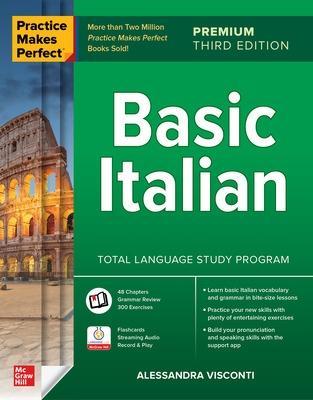 Practice Makes Perfect: Basic Italian, Premium Third Edition - Alessandra Visconti