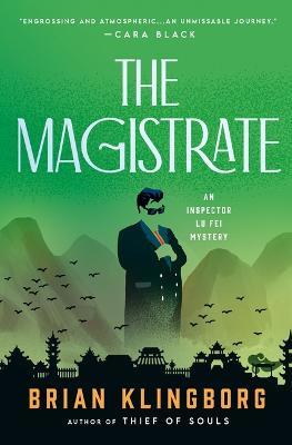 The Magistrate: An Inspector Lu Fei Mystery - Brian Klingborg