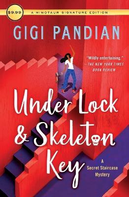 Under Lock & Skeleton Key: A Secret Staircase Mystery - Gigi Pandian