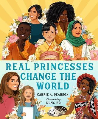 Real Princesses Change the World - Carrie A. Pearson