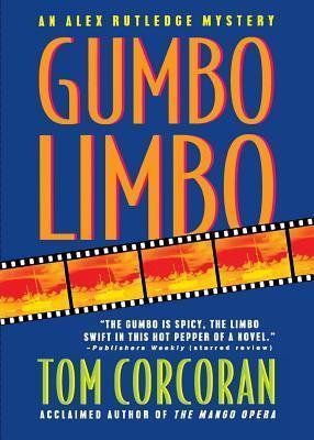 Gumbo Limbo: An Alex Rutledge Mystery - Tom Corcoran