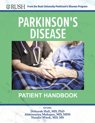 Parkinson's Disease Patient Handbook: From the Rush University Parkinson's Disease Program - Deborah Hall