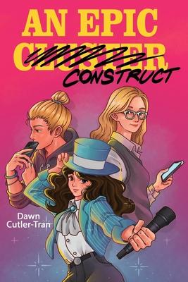 An Epic Construct - Dawn Cutler-tran