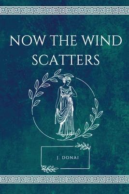 Now the Wind Scatters - J. Donai