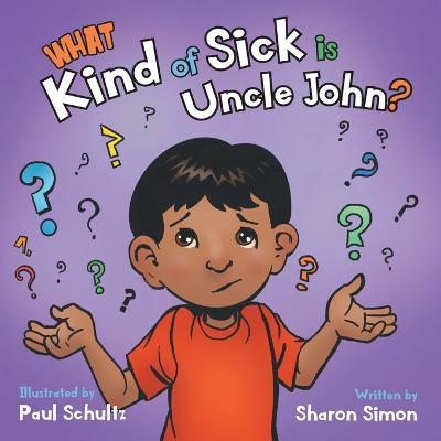 What Kind of Sick is Uncle John? - Sharon Simon