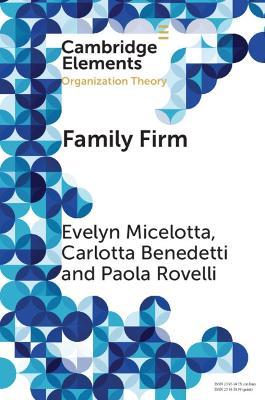 Family Firm: A Distinctive Form of Organization - Evelyn Micelotta