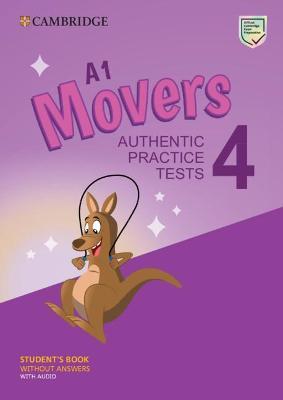 A1 Movers 4 Student's Book Without Answers with Audio: Authentic Practice Tests - Cambridge University Press