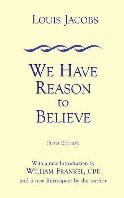 We Have Reason to Believe: Fifth Edition - Louis Jacobs
