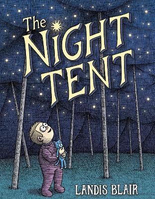 The Night Tent - Landis Blair
