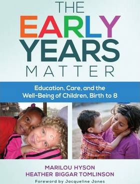 The Early Years Matter: Education, Care, and the Well-Being of Children, Birth to 8 - Marilou Hyson