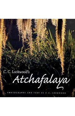 Coperta cărții 'C. C. Lockwood's Atchafalaya - C. C. Lockwood'