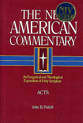 Acts: An Exegetical and Theological Exposition of Holy Scripture Volume 26 - John B. Polhill