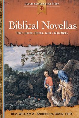 Biblical Novellas: Tobit, Judith, Esther, 1 and 2 Maccabees - William Anderson