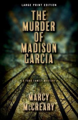 The Murder of Madison Garcia: Volume 2 - Marcy Mccreary